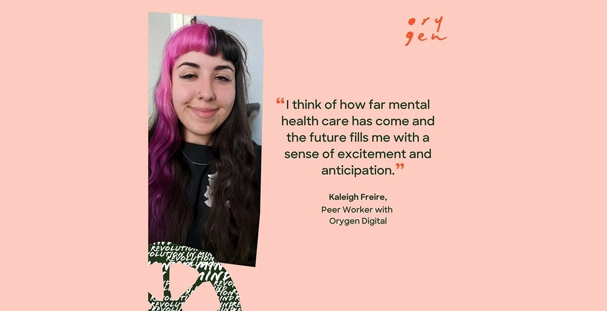 "I think of how far mental health care has come and the future fills me with a sense of excitement and anticipation." Quote by Orygen worker Kaleigh Freire